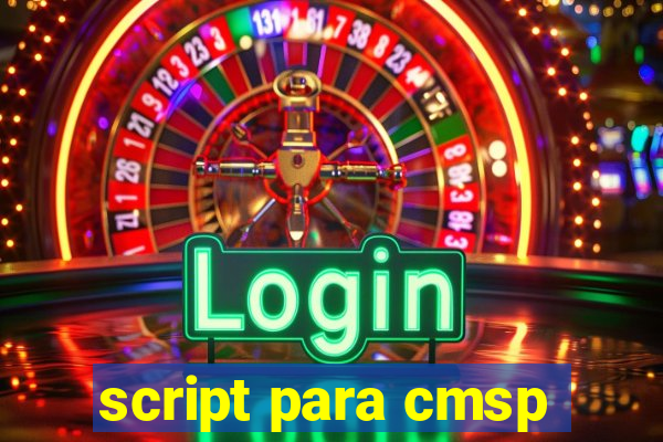 script para cmsp